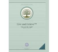 Toward The Light: Live and Grieve Master Facilitator Manual