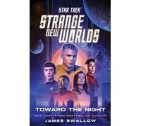 Toward the Night: Strange New Worlds: Toward the Night