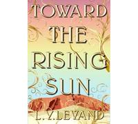 Toward the Rising Sun