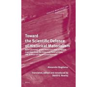 Toward the Scientific Defence of Historical Materialism: Basic Elements of the Historical View of Nature, Cognition from the Historical Point of View, ... Consciousness: 360/1