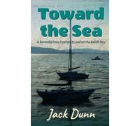 Toward the Sea: A Serendipitous Journey to and on the Salish Sea