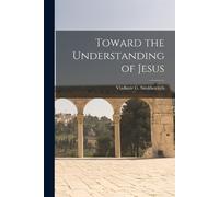 Toward the Understanding of Jesus (Tascabile)