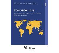 Towards 1968. Studenti cattolici nell'Europa occidentale degli anni Sessanta