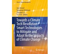 Towards a Climate Tech Revolution- Smart Technologies to Mitigate and Adapt to the Impacts of Climate Change