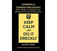 Towards a Cornish Philosophy: Values, Thought, and Language for the West Britons in the Twenty-First Century: 1