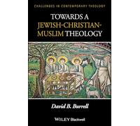 Towards a Jewish-Christian-Muslim Theology