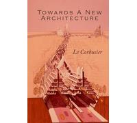 Le Corbusier Towards a New Architecture (Tascabile)