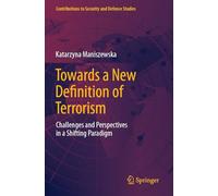 Towards a New Definition of Terrorism: Challenges and Perspectives in a Shifting Paradigm