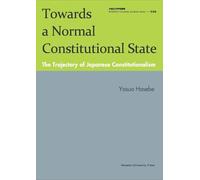 Towards a Normal Constitutional State The Trajectory of Japanese Constitutionalism