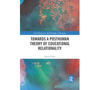 Towards a Posthuman Theory of Educational Relationality