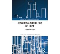 Towards a Sociology of Hope: Looking Beyond