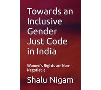 Towards an Inclusive Gender Just Code in India: Women’s Rights are Non-Negotiable
