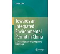 Towards an Integrated Environmental Permit in China: A Legal Study Based on EU Regulatory Experiences
