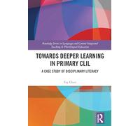 Towards Deeper Learning in Primary CLIL: A Case Study of Disciplinary Literacy