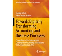 Towards Digitally Transforming Accounting and Business Processes: Proceedings of the International Conference of Accounting and Business iCAB, Johannesburg 2023