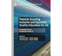 Towards Ensuring Inclusive and Equitable Quality Education for All: Analyzing School Enrolment Patterns