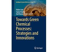 Towards Green Chemical Processes: Strategies and Innovations: 277