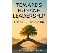 Towards humane leadership: The art of balancing