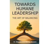 Towards humane leadership: The art of balancing