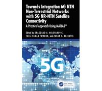 Towards Integration 6G NTN Non Terrestrial Networks with 5G NR-NTN Satellite Connectivity: A Practical Approach Using MATLAB®