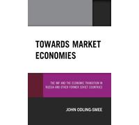 Towards Market Economies: The Imf and the Economic Transition in Russia an...