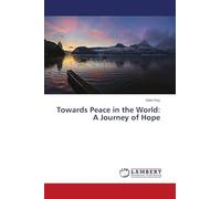 Towards Peace in the World: A Journey of Hope