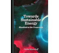 Towards Sustainable Energy: Mankind at the Crossroads