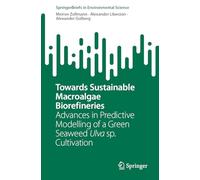 Towards Sustainable Macroalgae Biorefineries: Advances in Predictive Modelling of a Green Seaweed Ulva Sp. Cultivation