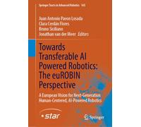 Towards Transferable AI Powered Robotics: The euROBIN Perspective: A European Vision for Next-Generation Human-Centered, AI-Powered Robotics