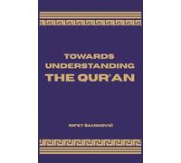 Towards Understanding The Qur'an