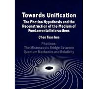 Towards Unification: The Photino Hypothesis and the Medium-Based Reconstruction of Interactions: Photinos: The Microscopic Bridge Between Quantum Mechanics and Relativity