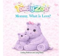 TowelyZoo: Mommy, What is Love?