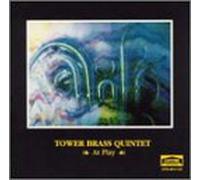 Tower Brass Quintet - Tower Brass Quintet at Play