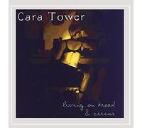Tower, Cara - Living On Bread & Circus