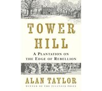 Tower Hill: A Plantation on the Edge of Rebellion