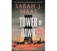 Tower of dawn: from the # 1 sunday times best-selling author of a court of...