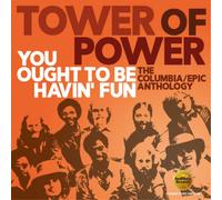 Tower Of Power - You Ought To Be Havin Fun: Columbia / Epic Anth