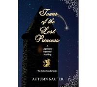 Tower of the Lost Princess: A Legendary Rapunzel Retelling: 3
