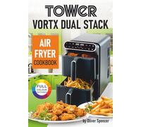 Tower Vortx Dual Stack Air Fryer Cookbook: Easy and Tasty Tower Vortx Dual Stack Air Fryer Recipes.