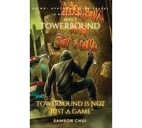 Towerbound Book 5: Towerbound is Not Just a Game: LitRPG · Time Travel · Dystopian