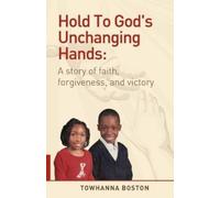 Towhanna Boston Hold To God's Unchanging Hands (Tascabile)