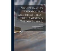 Town Planning and Modern Architecture at the Hampstead Garden Suburb (Tascabile)