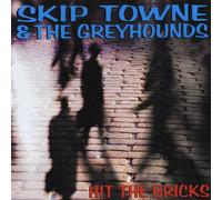 Towne, Skip & The Greyhounds - Hit The Bricks
