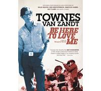 Townes Van Zandt: Be Here to Love Me