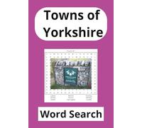 Towns of Yorkshire: County of York Word Search Book, God's own country word search book, List of Yorkshire towns book. 55 Puzzles, 6 x 9 Inches, 110 ... time, Yorkshire lovers and a travel companion