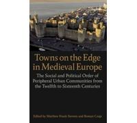 Towns on the Edge in Medieval Europe (Copertina rigida)