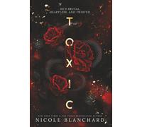 Toxic: A Dark Romance - Blanchard Nicole
