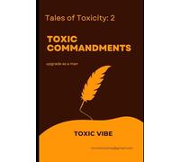 toxic commandments: Become Stronger, Smarter, and Unstoppable as a Man: 3