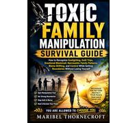 Toxic Family Manipulation Survival Guide