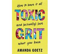 Amanda Goetz Toxic Grit (Copertina rigida)
